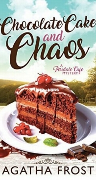 Chocolate Cake and Chaos - Peridale Cafe 4 - Agatha Frost - English