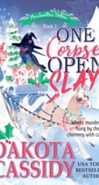 One Corpse Open Slay - Marshmallow Hollow Mysteries 3 - Dakota Cassidy - English