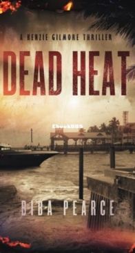 Dead Heat - Kenzie Gilmore 2 - Biba Pearce - English