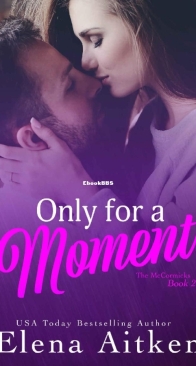 Only for a Moment - The McCormicks 2 - Elena Aitken - English