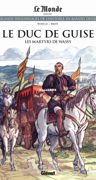 Les Grands Personnages de l'Histoire en Bandes Dessinées 80 - Le Duc de Guise: Les Martyrs de Wassy - Glénat 2022 - French