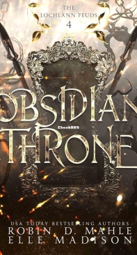 Obsidian Throne - The Lochlann Feuds 04 - Robin D. Mahle and Elle Madison - English