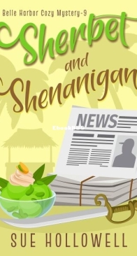 Sherbet and Shenanigans - A Belle Harbor Cozy Mystery 9 - Sue Hollowell - English