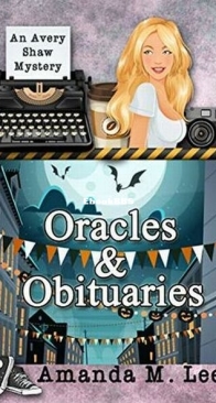 Oracles and Obituaries - Avery Shaw Mystery 15 - Amanda M. Lee - English