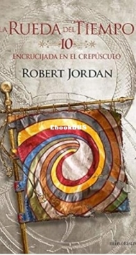 Encrucijada en el Crepusculo - Crossroads of Twilight - The Wheel of Time 10 - Robert Jordan - Spanish