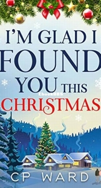 I'm Glad I Found You This Christmas - Delightful Christmas 1 - C. P. Ward - English