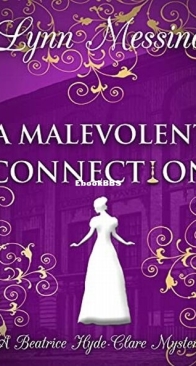 A Malevolent Connection - A Beatrice Hyde-Clare Mystery 8 - Lynn Messina - English