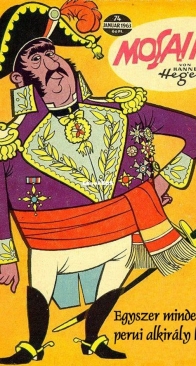 Mozaik 074 -  Egyszer Mindenki Perui Alkirály Lesz - 01. 1963 - Hungarian