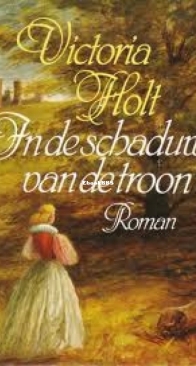 In De Schaduw Van De Troon - Victoria Holt - Dutch