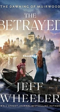 The Betrayed - The Dawning Of Muirwood 3 - Jeff Wheeler - English
