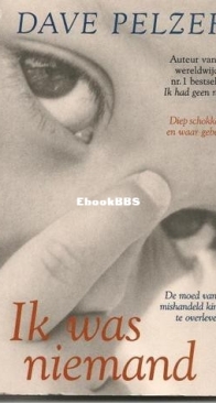 Ik Was Niemand - Dave Pelzer - Dutch