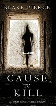 Cause to Kill - Avery Black 1 - Blake Pierce - English