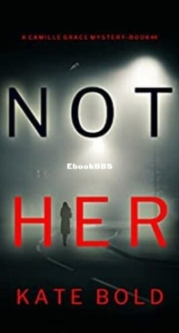 Not Her - Camille Grace FBI Suspense Thriller 4 - Kate Bold - English