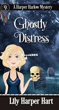 Ghostly Distress - A Harper Harlow Mystery 9 - Lily Harper Hart - English