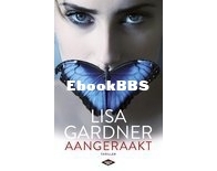 Aangeraakt - Tessa Leoni 2 - Lisa Gardner - Dutch