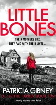 Little Bones - D.I. Lottie Parker 10 - Patricia Gibney - English