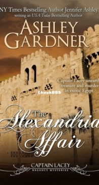 The Alexandria Affair - Captain Lacey Regency Mysteries 11 - Ashley Gardner - English