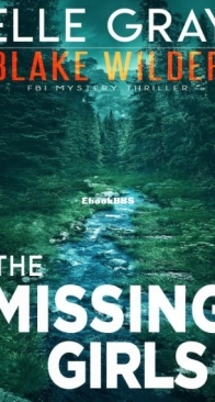 The Missing Girls - Blake Wilder FBI Mystery Thrillers 12 - Elle Gray - English