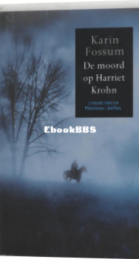 De Moord Op Harriet Krohn - Konrad Sejer 07 - Karin Fossum - Dutch