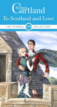 To Scotland and Love - Eternal Collection 296 - Barbara Cartland - English