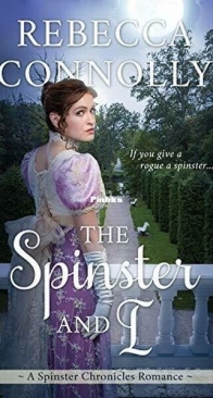 The Spinster and I - The Spinster Chronicles 2 - Rebecca Connolly - English
