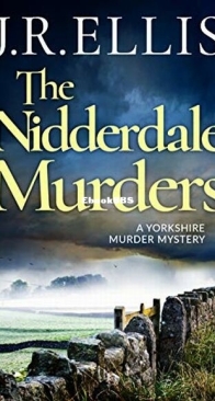 The Nidderdale Murders - Yorkshire Murder Mystery 5 - J. R. Ellis - English