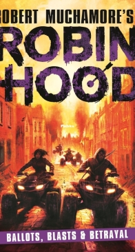 Robin Hood 08 - Ballots, Blasts and Betrayal - Robert Muchamore - English