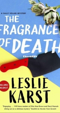 The Fragrance of Death - Sally Solari Mystery 5 - Leslie Karst - English