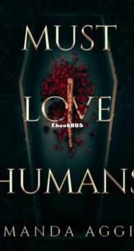 Must Love Humans - Amanda Aggie - English