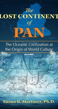The Lost Continent of Pan: The Oceanic Civilization at the Origin of World Culture  - Susan B. Martinez -  English