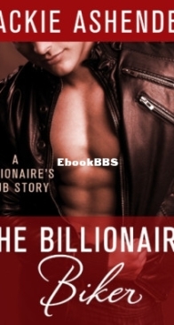 The Billionaire Biker - The Billionaire's Club 3 - Jackie Ashenden - English