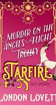 Murder on the Angels Flight Trolley - Starfire Cozy Mystery 3 - London Lovett - English