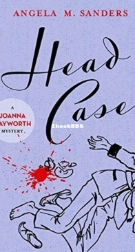 Head Case - A Joanna Hayworth Vintage Clothing Mystery 5 - Angela M. Sanders - English