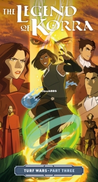 The Legend of Korra–Turf Wars 03 (of 3) - Dark Horse 2018 - Michael Dante DiMartino - English