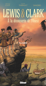 Lewis & Clark - A la Decouverte de l'Quest - Glénat 2021 - French