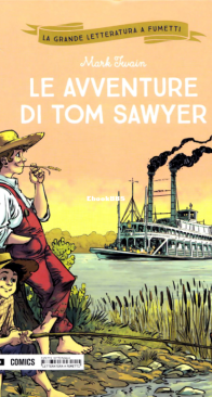 La Grande Letteratura A Fumetti 12 - Le Avventure Di Tom Sawyer - Mondadori Comics 2018 - Italian