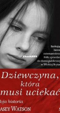 Dziewczyna, Która Musi Uciekać - Casey Watson - Polish