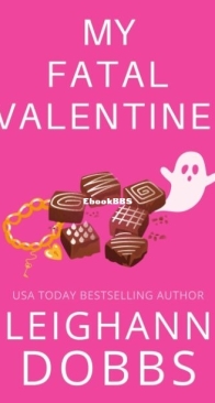 My Fatal Valentine - Juniper Holiday Cozy Mystery 5 - Leighann Dobbs - English
