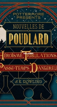 Nouvelles De Poudlard - Pottermore Presents 2 - J. K. Rowling - French
