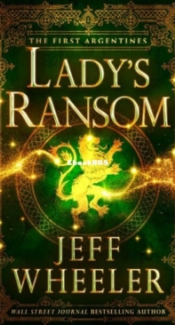 Lady's Ransom - The First Argentines 3 - Jeff Wheeler - English