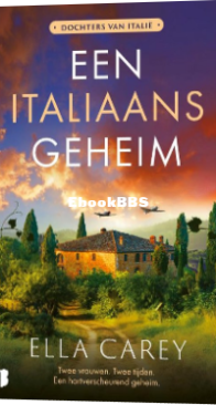 Een Italiaans Geheim - Dochters Van Italie 1 - Ella Carey - Dutch