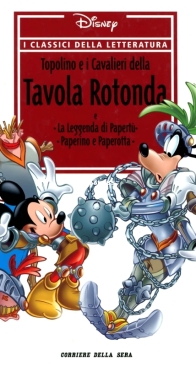 I Classici della Letteratura 08 - Topolino e i Cavalieri Della Tavola Rotonda - RCS 2006 - Italian