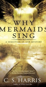 Why Mermaids Sing - A Sebastian St. Cyr Mystery 3 - C. S. Harris - English