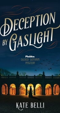 Deception by Gaslight - Gilded Gotham Mystery 1 - Kate Belli - English