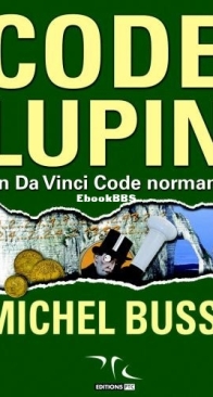 Code Lupin - Un Da Vinci Code Normand - Michel Bussi - French