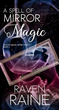 A Spell of Mirror Magic - Witchy Ways After Forty 02 - Raven Raine - English