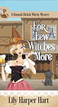 For a Few Witches More - A Hannah Hickok Witchy Mystery 10 - Lily Harper Hart - English