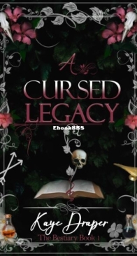 A Cursed Legacy - The Bestiary 1 - Kaye Draper - English