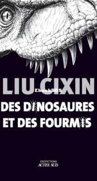 Des Dinosaures Et Des Fourmis - Liu Cixin - French