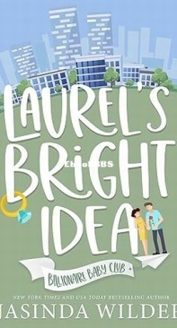 Laurel's Bright Idea - Billionaire Baby Club 3 - Jasinda Wilder - English